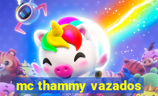 mc thammy vazados